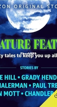 Creature Feature Collection - Joe Hill, Grady Hendrix, Josh Malerman, Paul Tremblay, Jason Mott, Chandler Baker - English