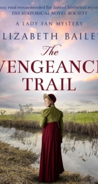 The Vengeance Trail - Lady Fan Mystery 9 - Elizabeth Bailey - English