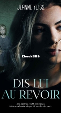Dis-Lui Au Revoir - Jeanne Yliss - French