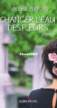Changer L'Eau Des Fleurs - Valérie Perrin - French