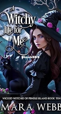 A Witchy Life for Me - Wicked Witches of Pendle Island 10 - Mara Webb - English
