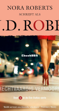 Rechtvaardig Vermoord - Eve Dallas 11 - Nora Roberts / J.D. Robb - Dutch