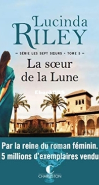 La Soeur De La Lune - Les Sept Soeurs 5 - Lucinda Riley - French