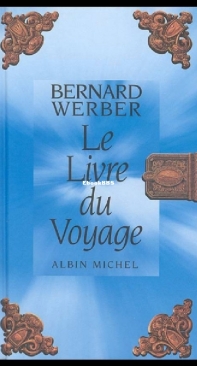 Le Livre Du Voyage - Livre Expérimental 3 -Bernard Werber - French