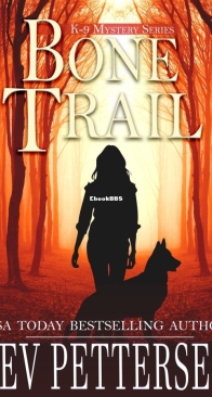 Bone Trail - K-9 Mystery 3 - Bev Pettersen - English