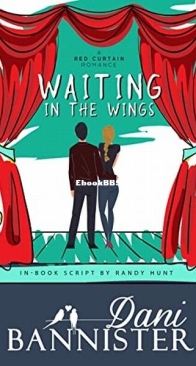 Waiting in the Wings - A Red Curtain Romance 1 - Dani Bannister - English