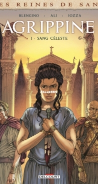 Les Reines de Sang - Agrippine 01 - Sang Celeste -  Delcourt 2025 - French