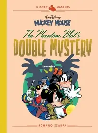 Disney Masters v05 - Walt Disney's Mickey Mouse - The Phantom Blot's Double Mystery - Fantagraphics Books 2018 - English