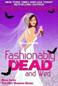 Fashionably Dead And Wed - Hot Damned 7 - Robyn Peterman - English