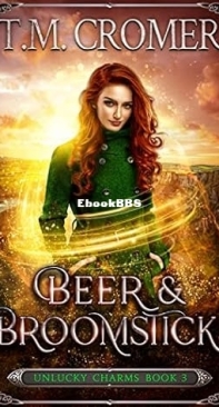 Beer and Broomsticks   - [Unlucky Charms 03] - T.M. Cromer  2022 English