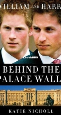 William and Harry - Behind The Palace Walls - Katie Nicholl - English