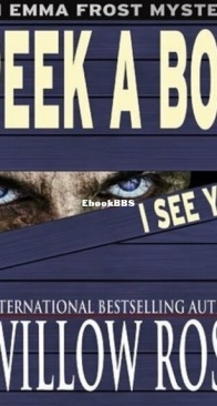 Peek A Boo, I See You - Emma Frost 5 - Willow Rose - English