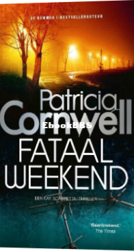 Fataal Weekend - Kay Scarpetta 01 - Patricia Cornwell - Dutch