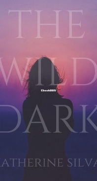 The Wild Dark - Katherine Silva - English
