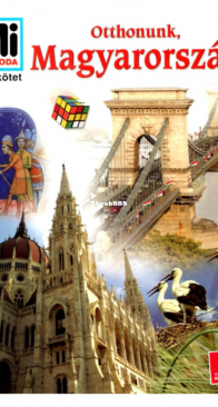 Otthonunk Magyarorszag - Mi Micsoda 100. - Francz Magdolna - Hungarian