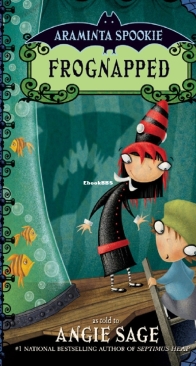 Frognapped -  Araminta Spookie 3 - Angie Sage, Jimmy Pickering