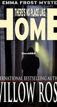 There's No Place Like Home - Emma Frost 8 - Willow Rose - English