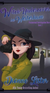 Witch Undercover in Westerham - Paranormal Investigation Bureau Cozy Mystery 03 - Dionne Lister - English