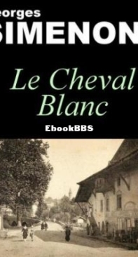 Le Cheval Blanc - Georges Simenon - French