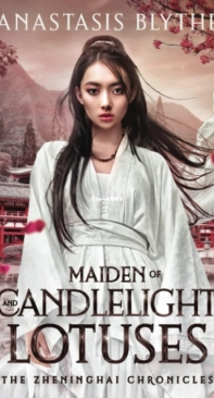 Maiden of Candlelight and Lotuses - The Zheninghai Chronicles 00 - Anastasis Blythe - English