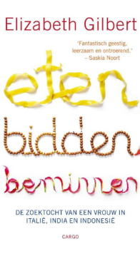 Eten, Bidden, Beminnen - Elizabeth Gilbert - Dutch