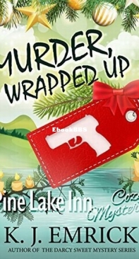 Murder, Wrapped Up - Pine Lake Inn 03 - K. J. Emrick - English