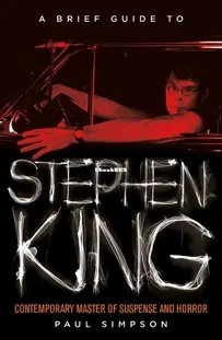 A Brief Guide to Stephen King - Biography -  Paul Simpson -English