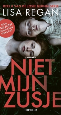 Niet Mijn Zusje - Josie Quinn 8 - Lisa Regan - Dutch