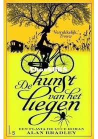 De Kunst Van Het Liegen - Flavia de Luce  3 - Alan Bradley - Dutch
