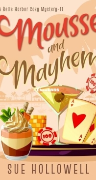 Mousse and Mayhem - A Belle Harbor Cozy Mystery 11 - Sue Hollowell - English