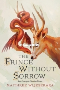 The Prince Without Sorrow - Obsidian Throne 1 - Maithree Wijesekara - English