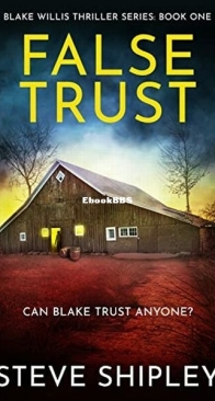 False Trust - Blake Willis Thriller 1 - Steve Shipley - English