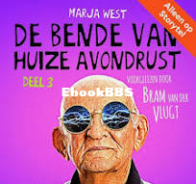 De Bende Van Huize Avondrust - Deel 3 - Marja West - Dutch