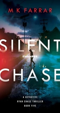 Silent Chase - Detective Ryan Chase 05 - M. K. Farrar - English