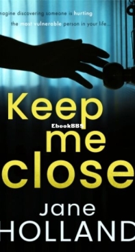 Keep Me Close - Jane Holland - English