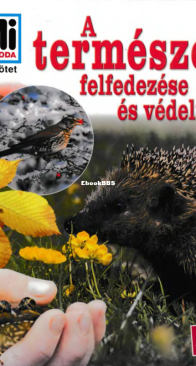 A Természet Felfedezése és Védelme - Mi Micsoda 98. - Andrea Mertiny - Hungarian