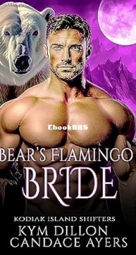 The Bear's Flamingo Bride - Kodiak Island Shifters 02 - Candace Ayers -  English