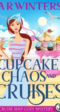 Cupcake Chaos and Cruises - Cruise Ship Cozy Mysteries 13 - A. R. Winters - English
