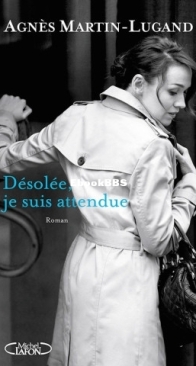 Désolée, Je Suis Attendue - Agnès Martin-Lugand - French