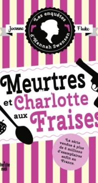 Meurtre Et Charlotte Aux Fraises - Les Enquêtes d'Hannah Swensen 2 - Joanne Fluke - French