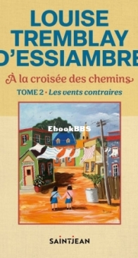 Les Vents Contraires - A La Croisée Des Chemins 02 - Louise Tremblay D'Essiambre - French