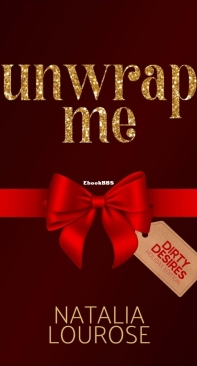 Unwrap Me - Dirty Desires Holiday Edition 01 - Natalia Lourose - English