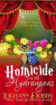 Homicide in the Hydrangeas - A Moorecraft Manor Cat 3 - Leighann Dobbs - English