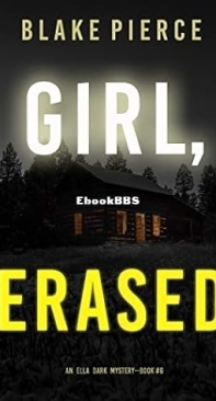 Girl, Erased - Ella Dark FBI Suspense Thriller 6 - Blake Pierce - English