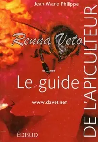 Le Guide De L'Apiculteur - Jean-Marie Philippe - French