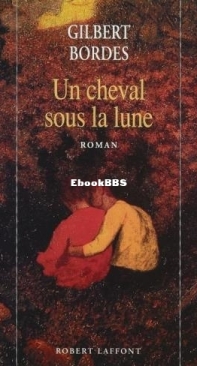 Un Cheval Sous La Lune - Gilbert Bordes - French