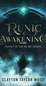 Runic Awakening - The Runic Series 01 - Clayton Taylor Wood - English