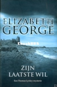 Zijn Laatste Wil - Inspector Lynley 12 - Elizabeth George - Dutch
