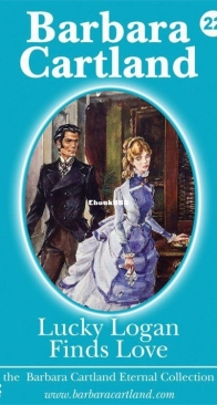 Lucky Logan Finds Love - Eternal Collection 22 - Barbara Cartland - English
