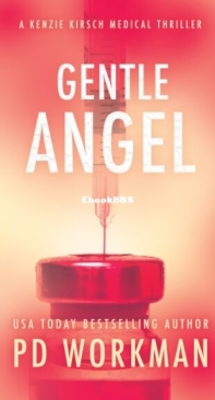 Gentle Angel - Kenzie Kirsch Medical Thriller 4 - P. D. Workman - English